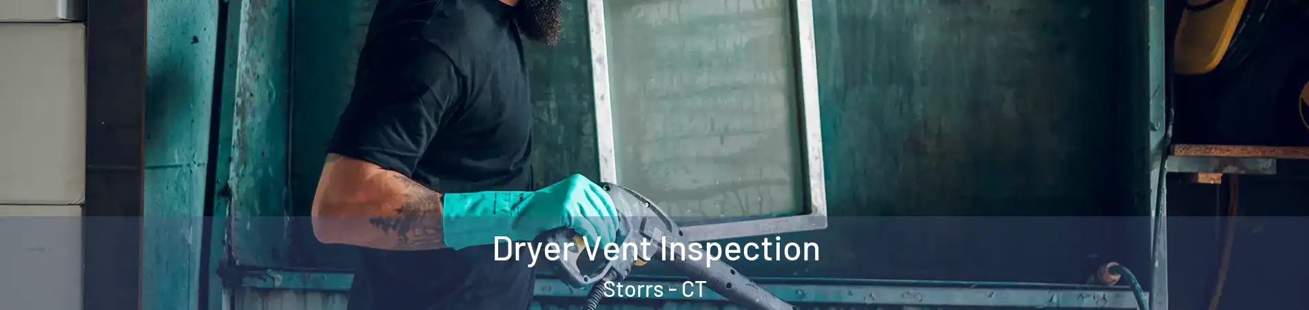  Dryer Vent Inspection Storrs - CT
