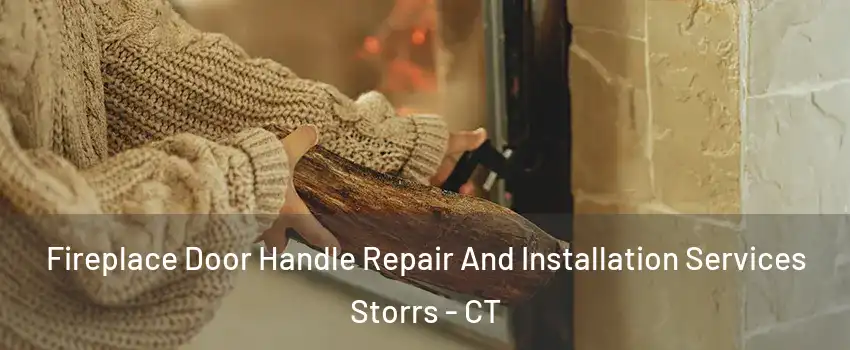  Fireplace Door Handle Repair And Installation Services Storrs - CT