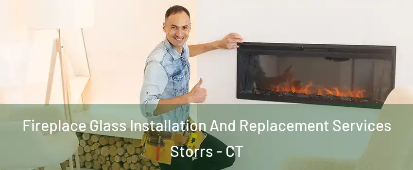  Fireplace Glass Installation And Replacement Services Storrs - CT