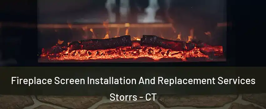  Fireplace Screen Installation And Replacement Services Storrs - CT