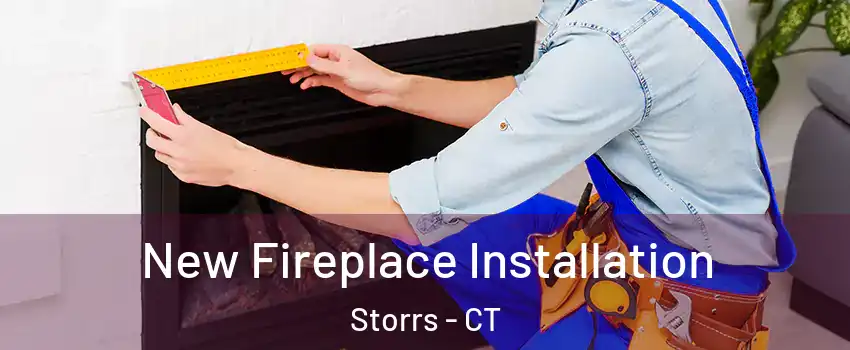  New Fireplace Installation Storrs - CT
