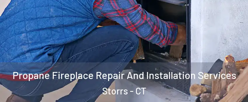  Propane Fireplace Repair And Installation Services Storrs - CT