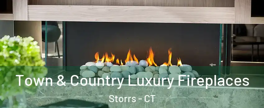  Town & Country Luxury Fireplaces Storrs - CT